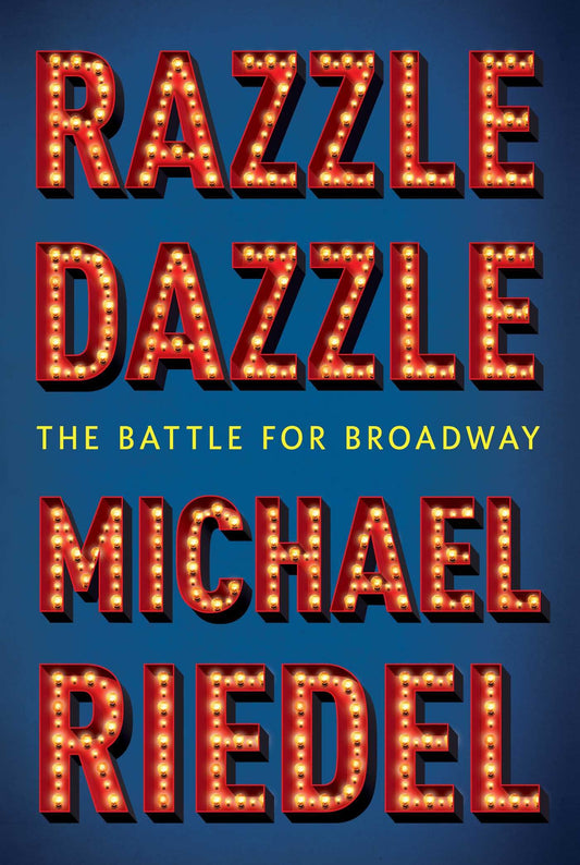 Razzle Dazzle: The Battle for Broadway book cover