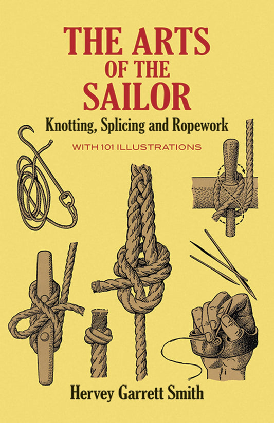 Arts of the Sailor: Knotting, Splicing and Ropework book cover