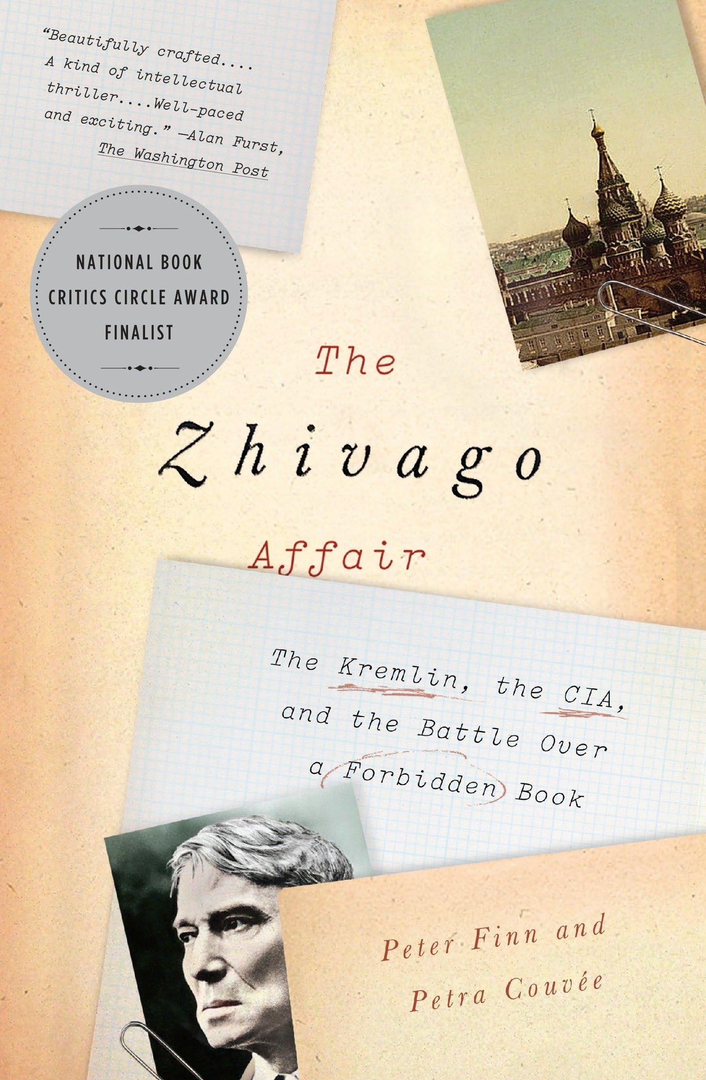 Zhivago Affair: The Kremlin, the Cia, and the Battle Over a Forbidden Book book cover