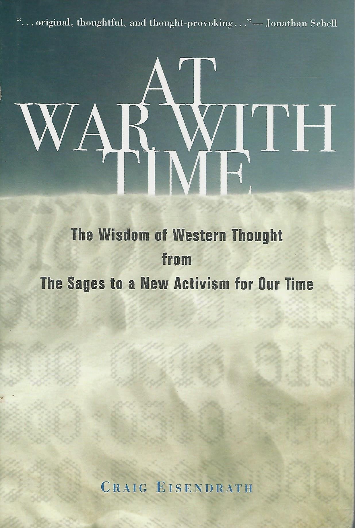 At War with Time: The Wisdom of Western Thought from the Sages to a New Activism for Our Time