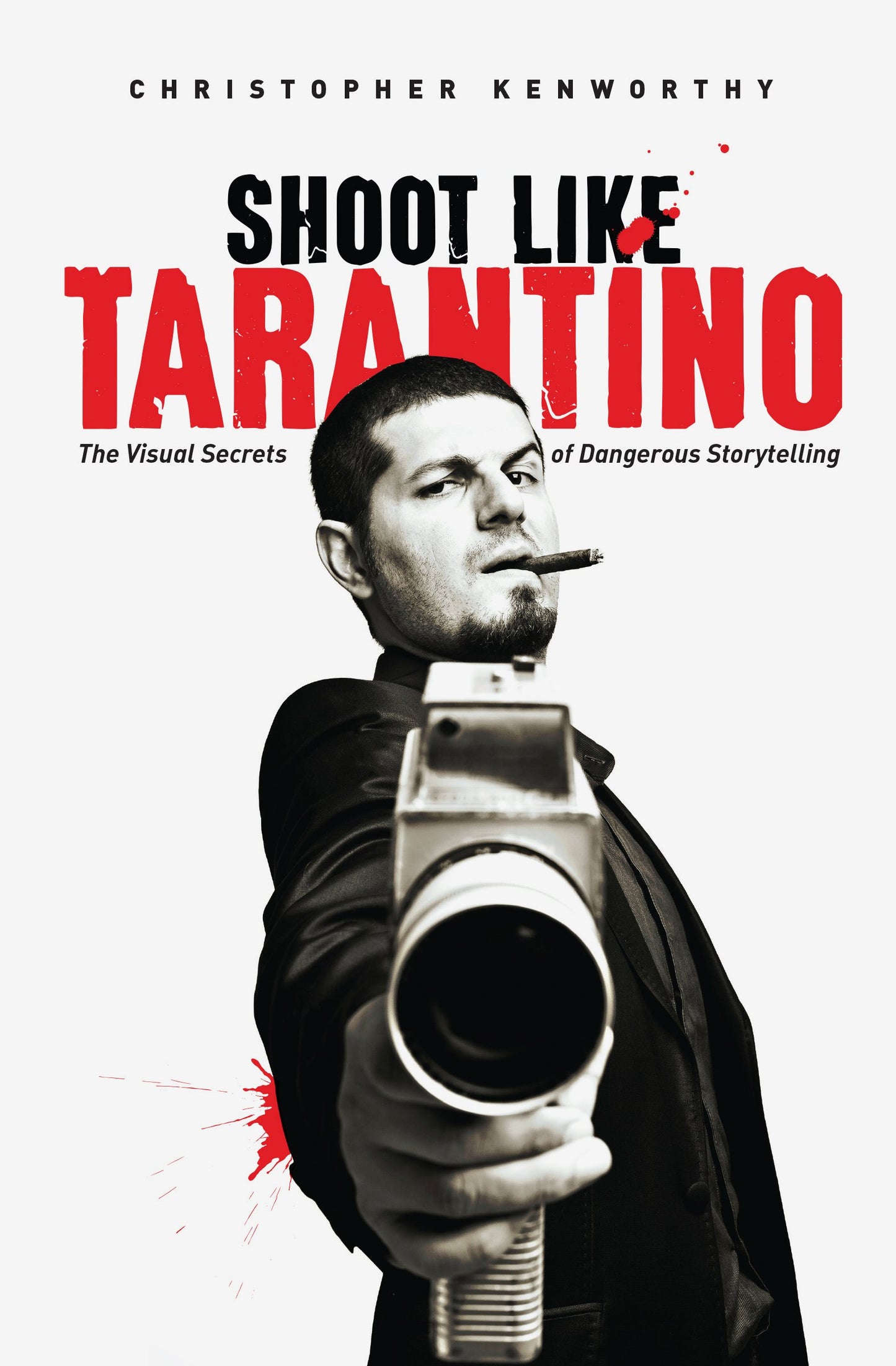 Shoot Like Tarantino: The Visual Secrets of Dangerous Storytelling book cover