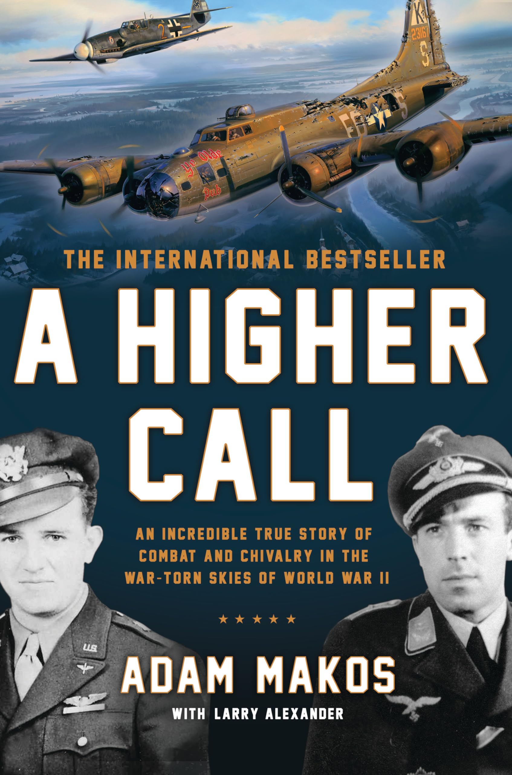 Higher Call: An Incredible True Story of Combat and Chivalry in the War-Torn Skies of World War II book cover