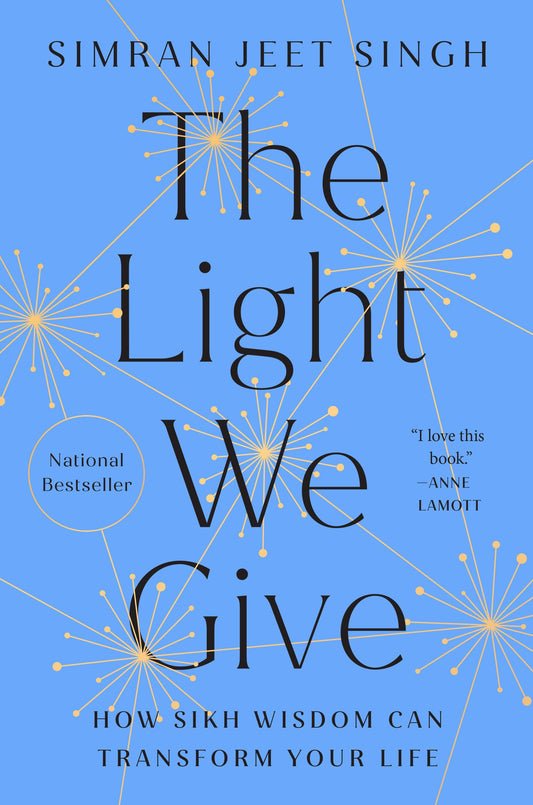 Light We Give: How Sikh Wisdom Can Transform Your Life book cover