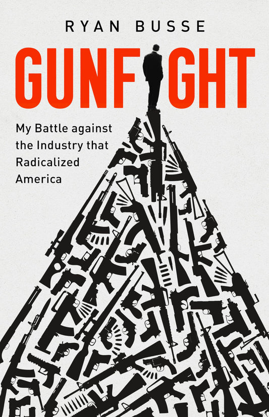 Gunfight: My Battle Against the Industry That Radicalized America book cover
