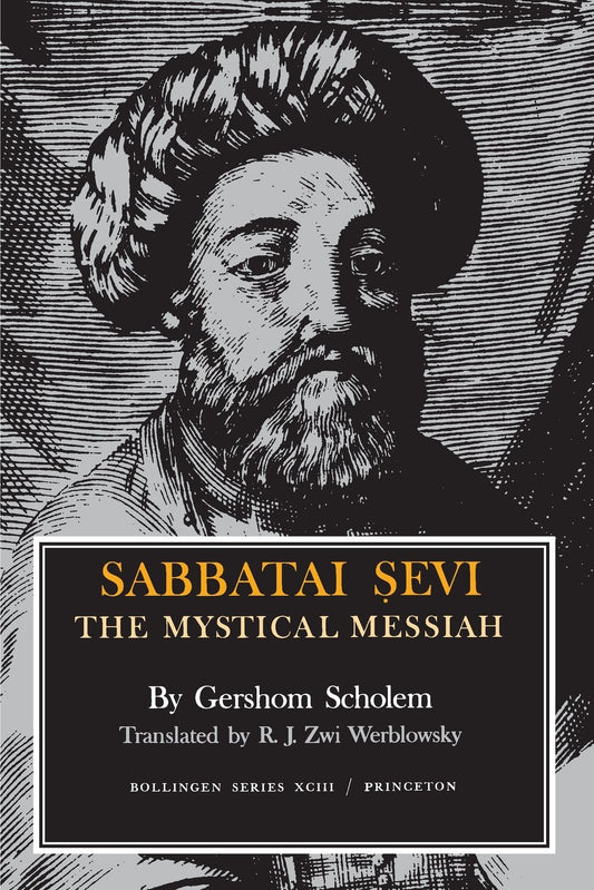 Sabbatai Ṣevi: The Mystical Messiah, 1626-1676 (Revised) book cover