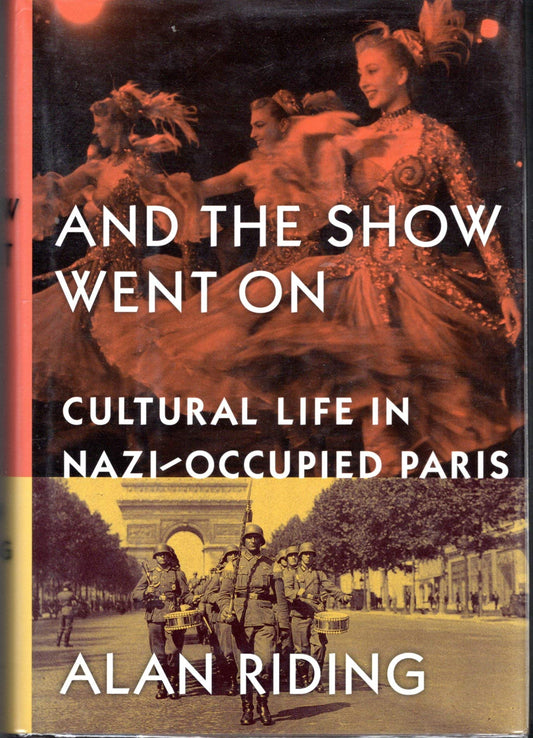 And the Show Went on: Cultural Life in Nazi-Occupied Paris