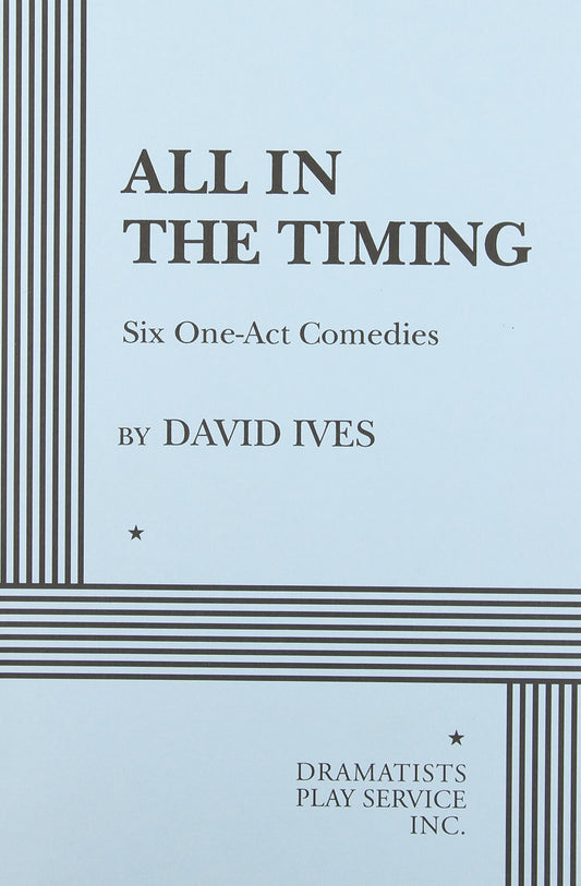 All in the Timing: Six One-Act Comedies (Acting Edition for Theater Productions)