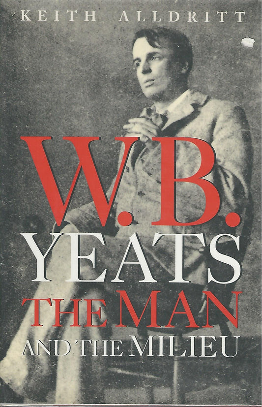 W. B. Yeats: The Man and the Milieu (American)