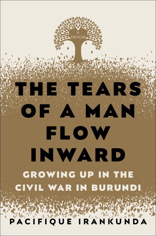 Tears of a Man Flow Inward: Growing Up in the Civil War in Burundi book cover