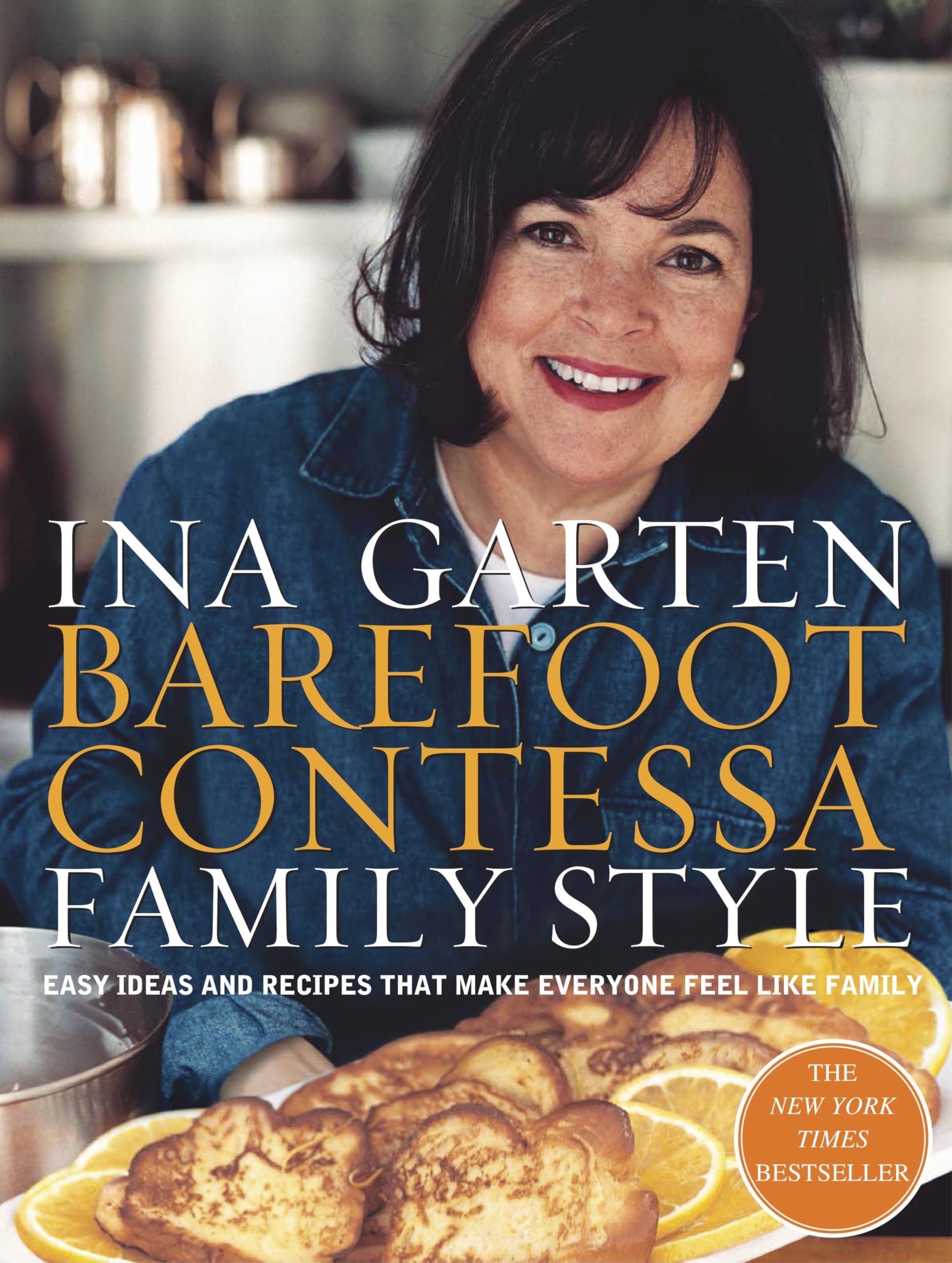 Barefoot Contessa Family Style: Easy Ideas and Recipes That Make Everyone Feel Like Family: A Cookbook book cover