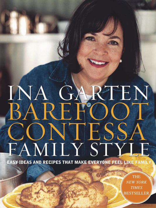Barefoot Contessa Family Style: Easy Ideas and Recipes That Make Everyone Feel Like Family: A Cookbook book cover
