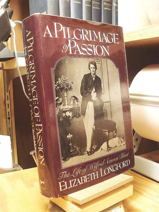 Pilgrimage of Passion: The Life of Wilfrid Scawen Blunt (American)