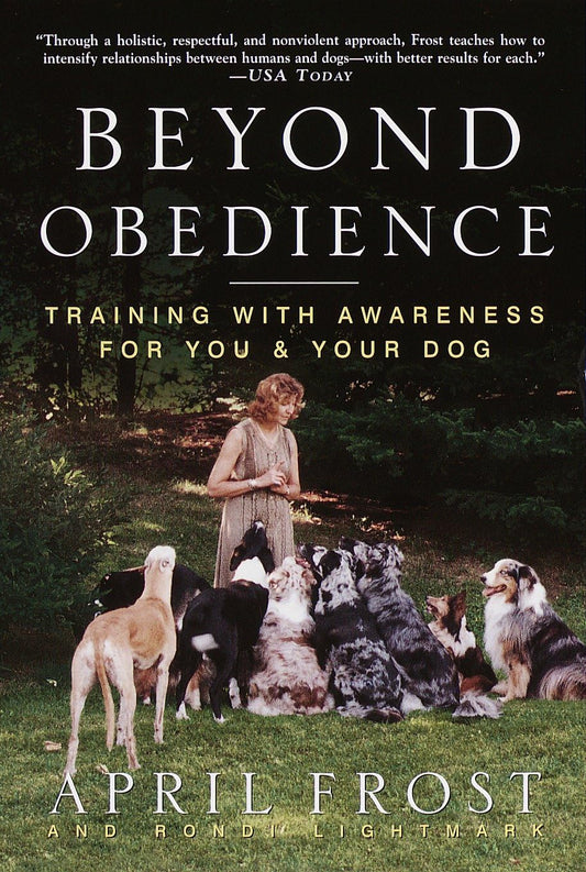 Beyond Obedience: Training with Awareness for You & Your Dog book cover