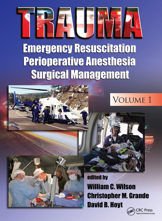 Trauma: Emergency Resuscitation, Perioperative Anesthesia, Surgical Management, Volume I