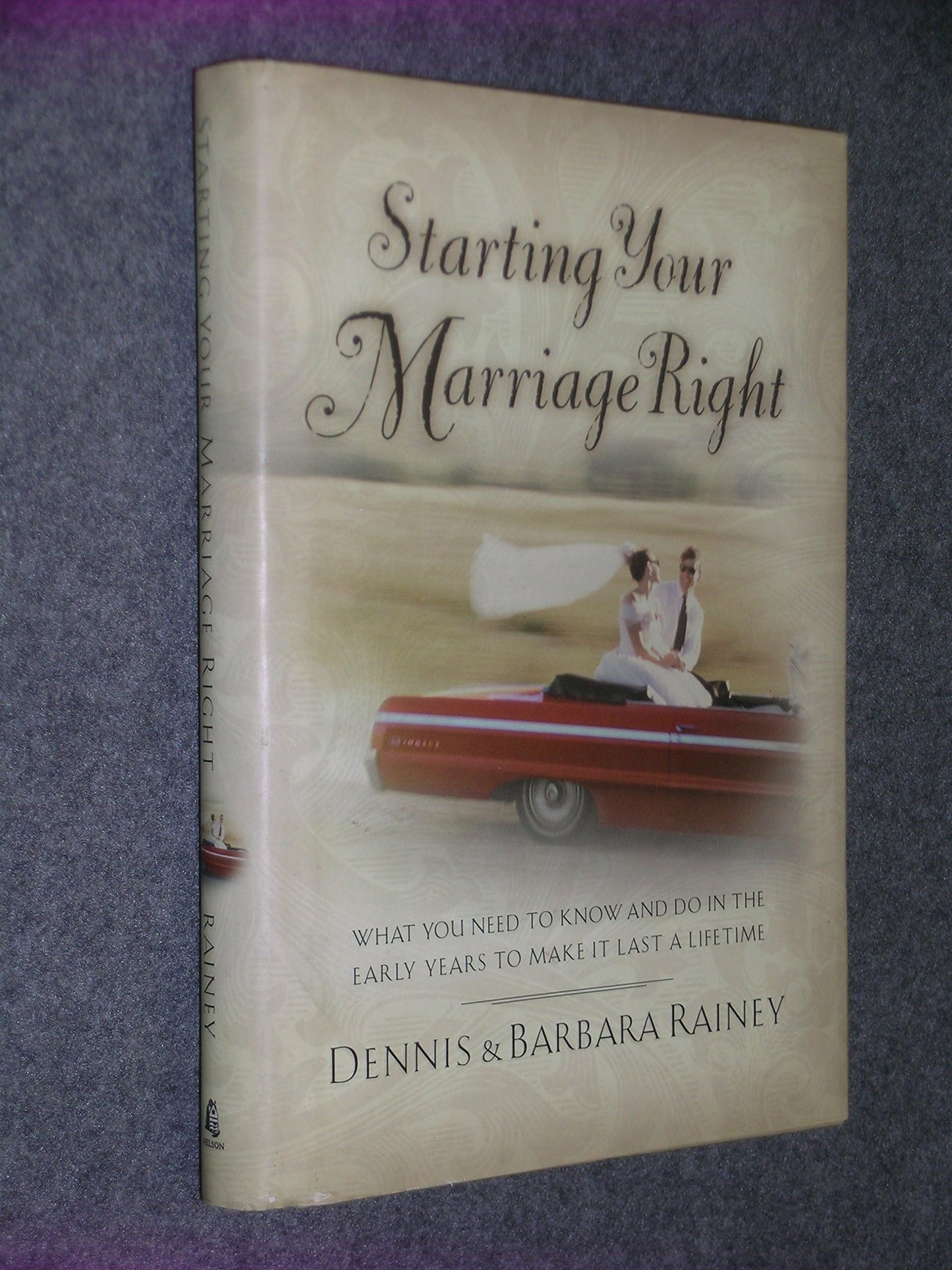 Starting Your Marriage Right: What You Need to Know in the Early Years to Make It Last a Lifetime book cover