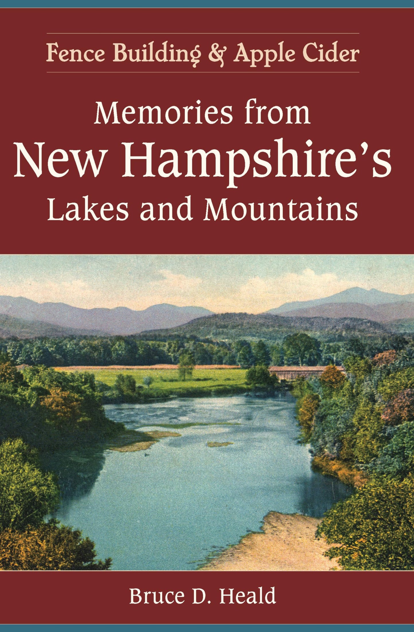 Memories from New Hampshire's Lakes and Mountains: Fence Building and Apple Cider book cover