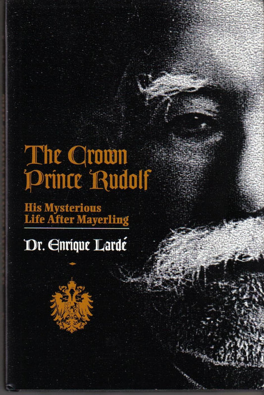 Crown Prince Rudolf: His Mysterious Life After Mayerling book cover