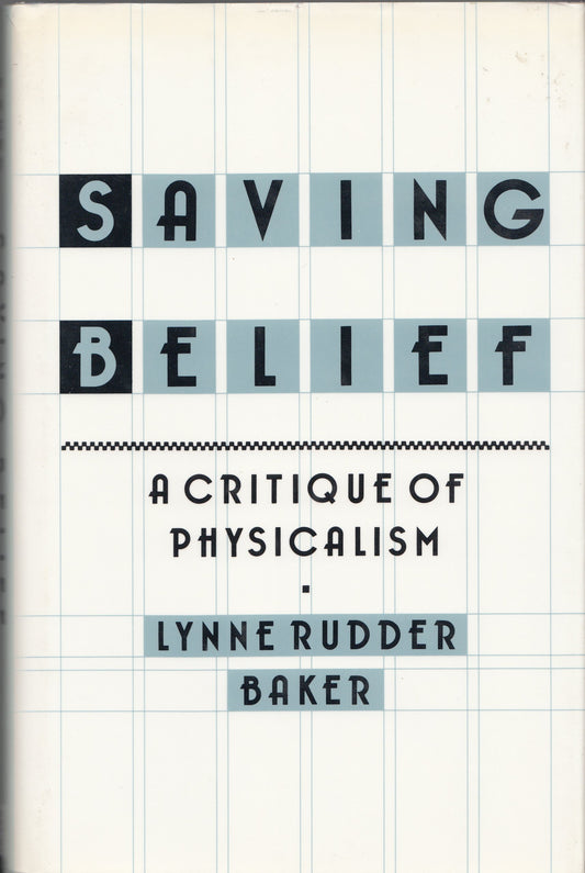 Saving Belief: A Critique of Physicalism (Princeton Legacy Library, 5038)