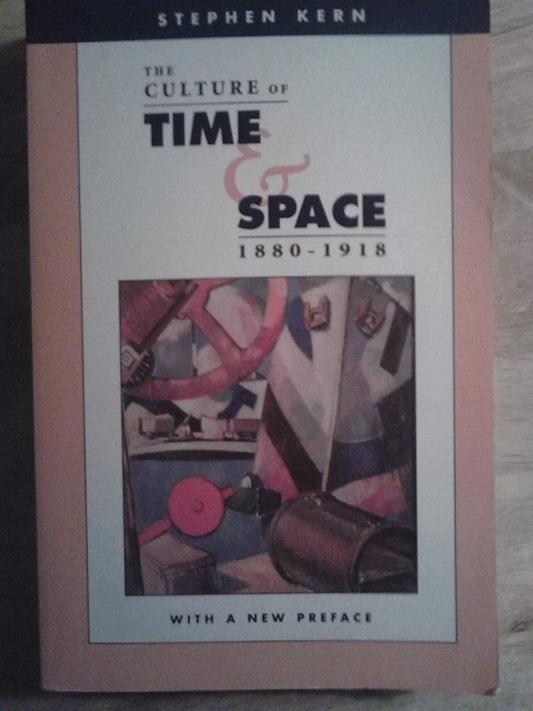 The Culture of Time and Space, 1880-1918