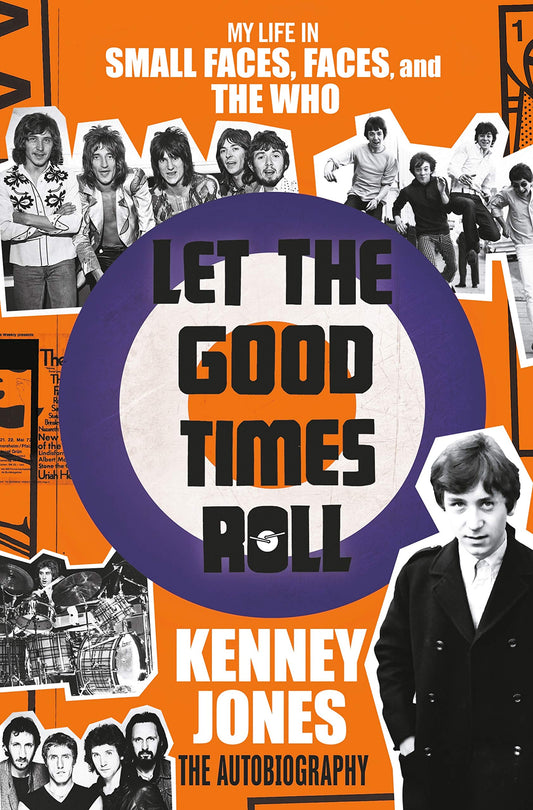 Let the Good Times Roll: My Life in Small Faces, Faces, and the Who