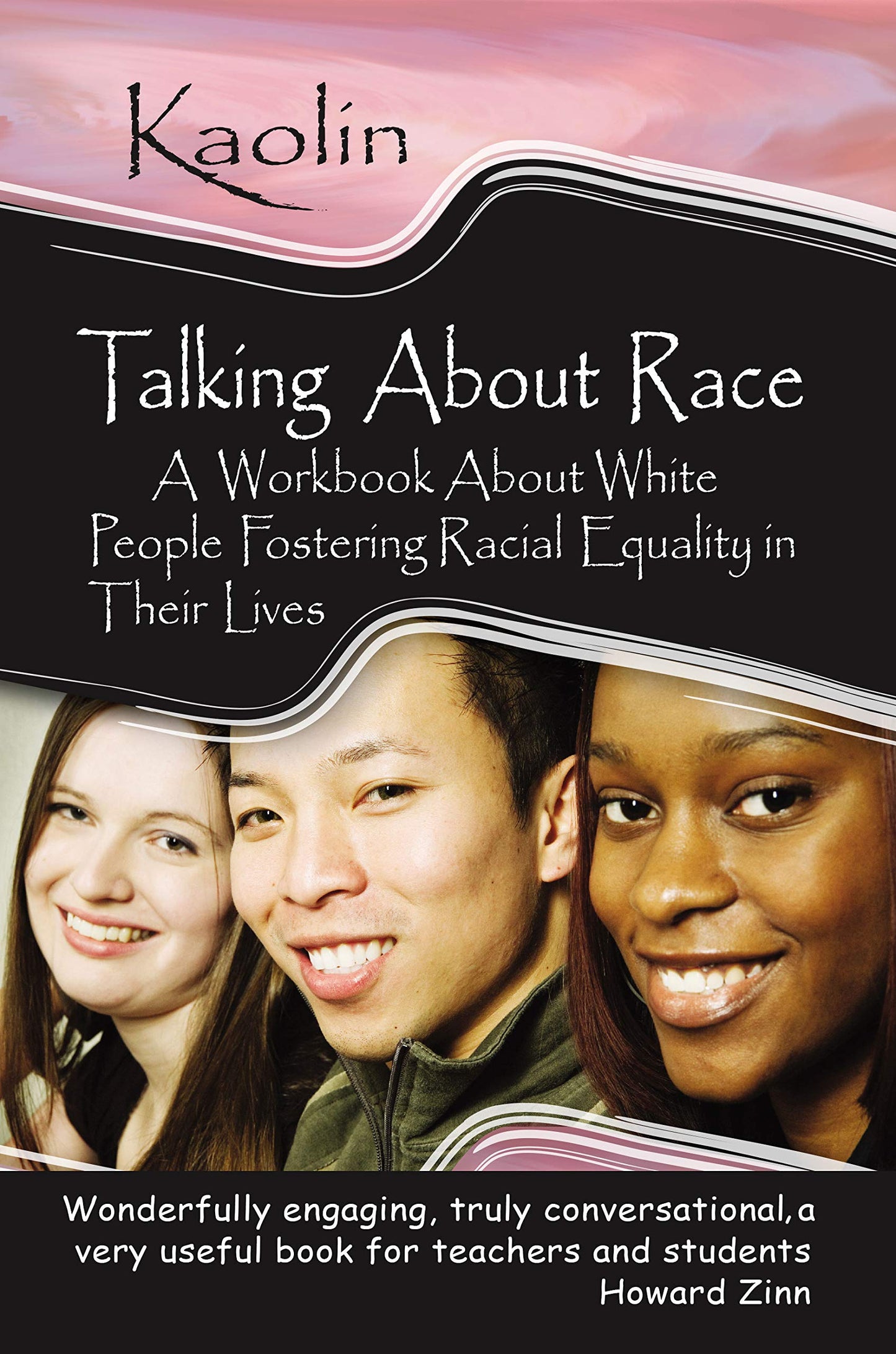 Talking about Race: A Workbook about White People Fostering Racial Equality in Their Lives