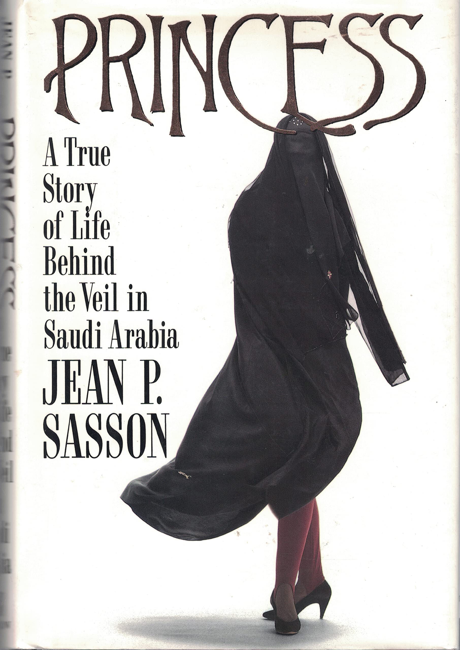 Princess: A True Story of Life Behind the Veil in Saudi Arabia book cover