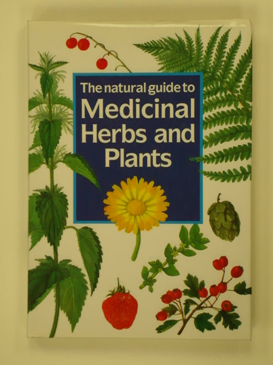 The Natural Guide to Medicinal Herbs and Plants