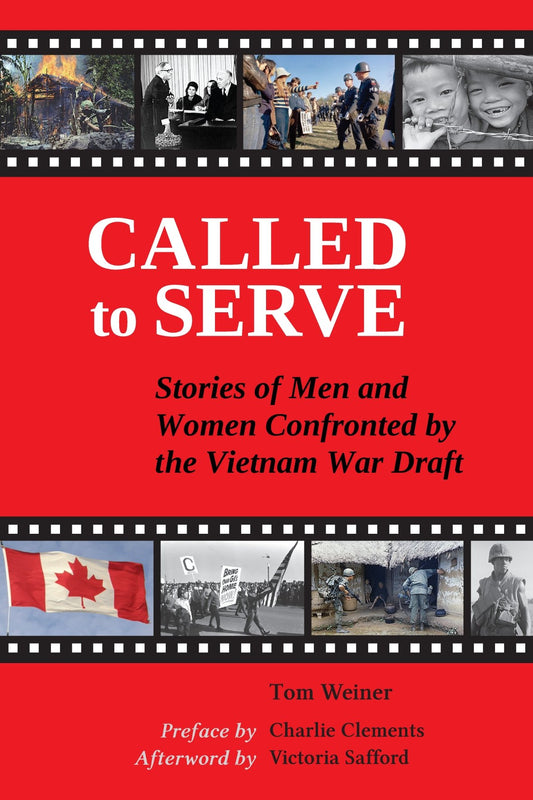 Called to Serve: Stories of Men and Women Confronted by the Vietnam War Draft