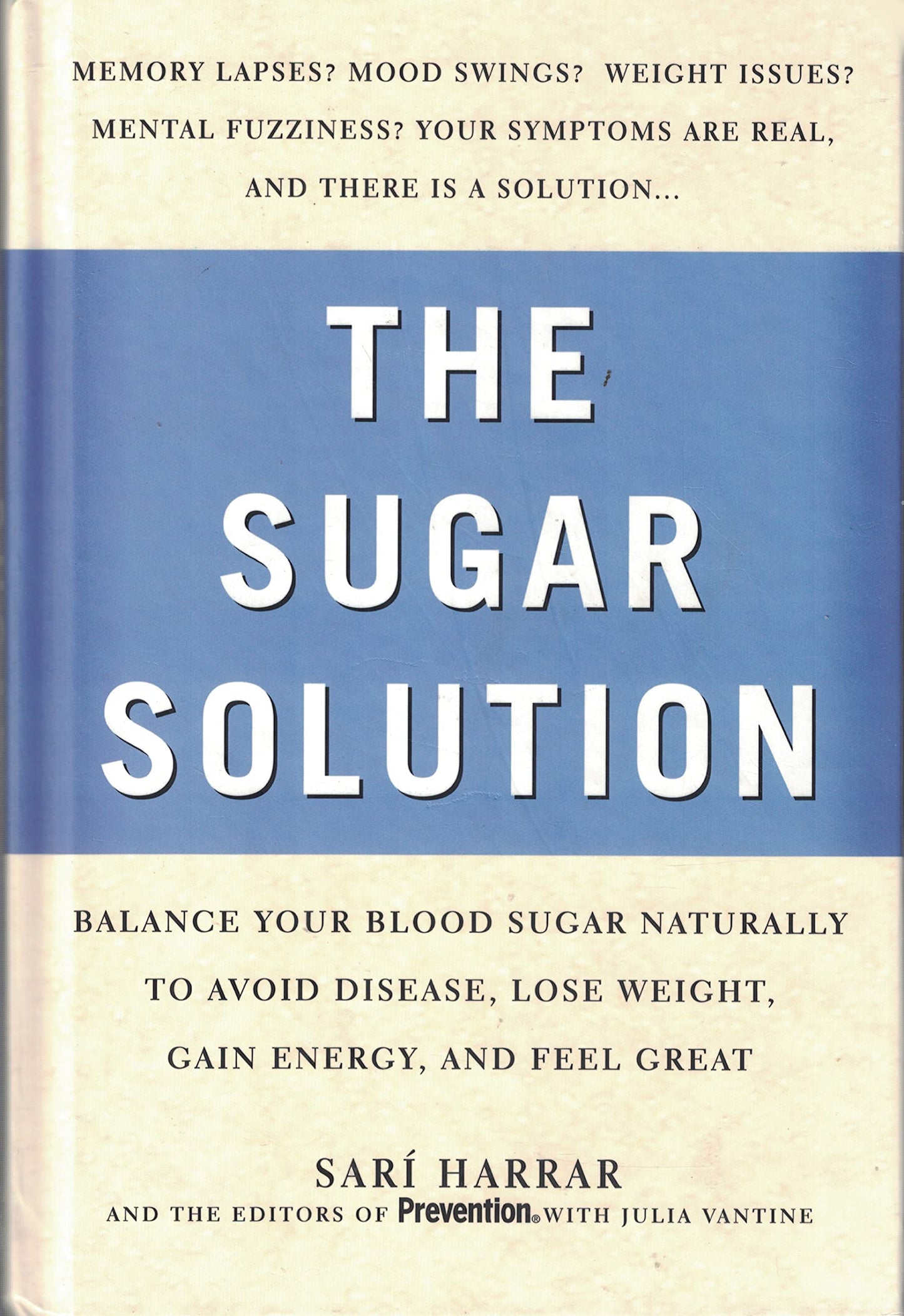 Prevention's the Sugar Solution: Balance Your Blood Sugar Naturally to Beat Disease, Lose Weight, Gain Energy, and Feel Great