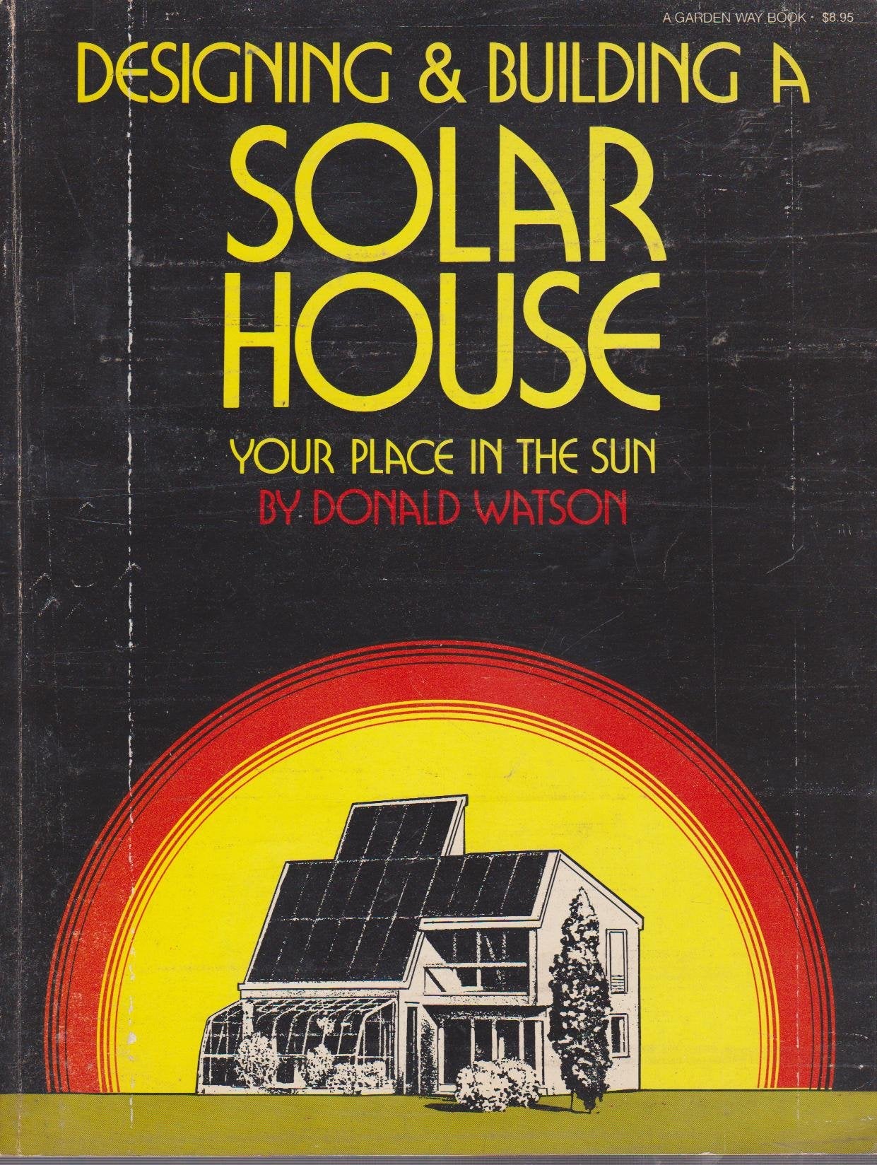 Designing and Building a Solar House: Your Place In The Sun book cover
