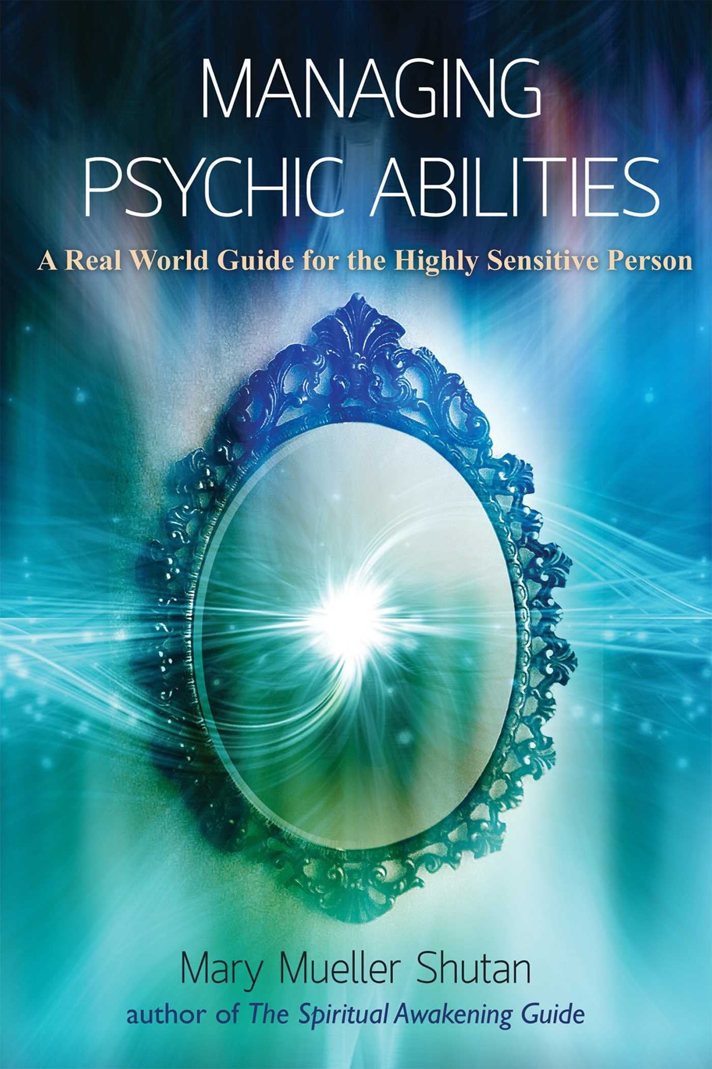 Managing Psychic Abilities: A Real World Guide for the Highly Sensitive Person book cover