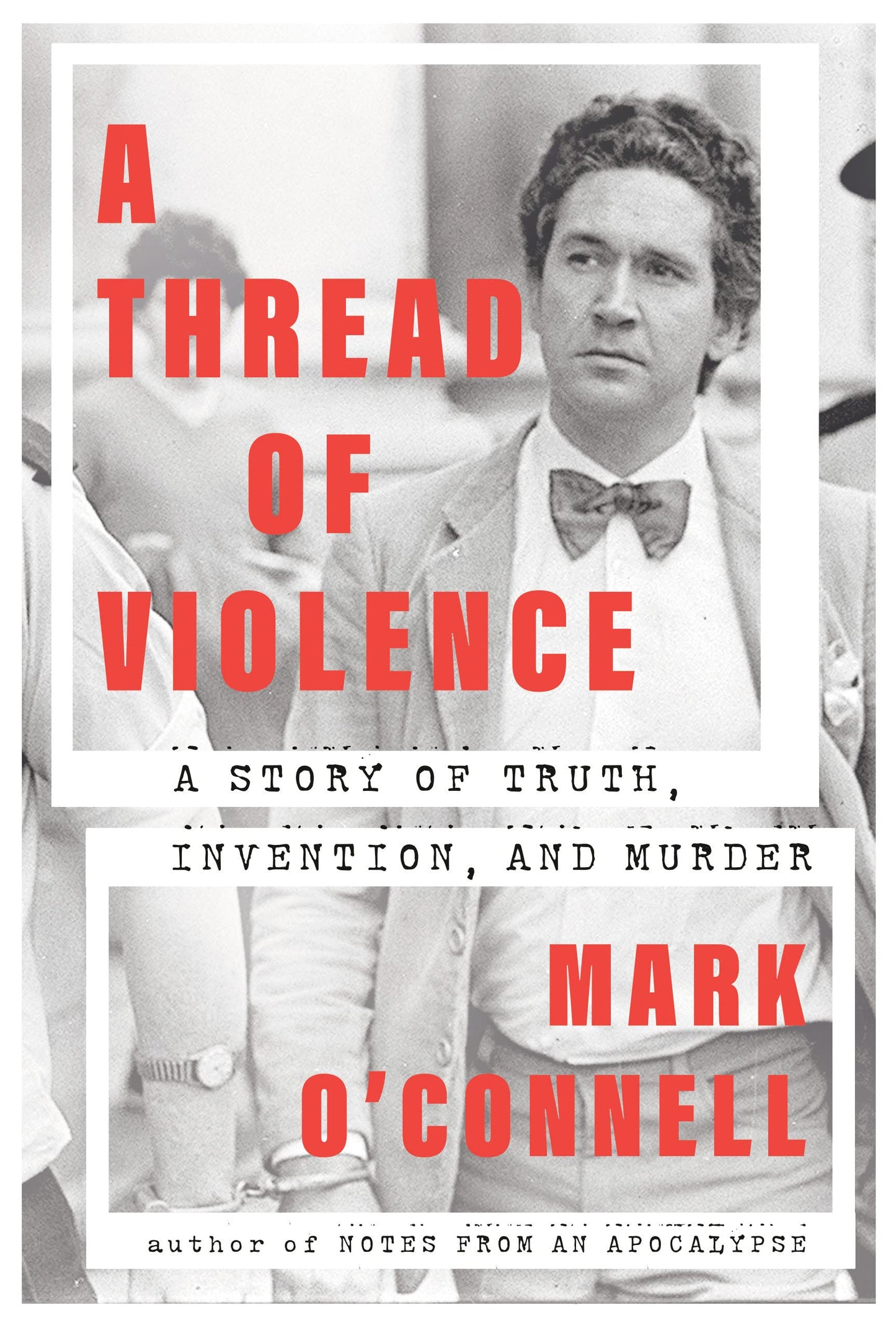 Thread of Violence: A Story of Truth, Invention, and Murder