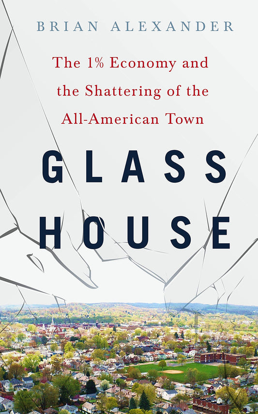 Glass House: The 1% Economy and the Shattering of the All-American Town book cover
