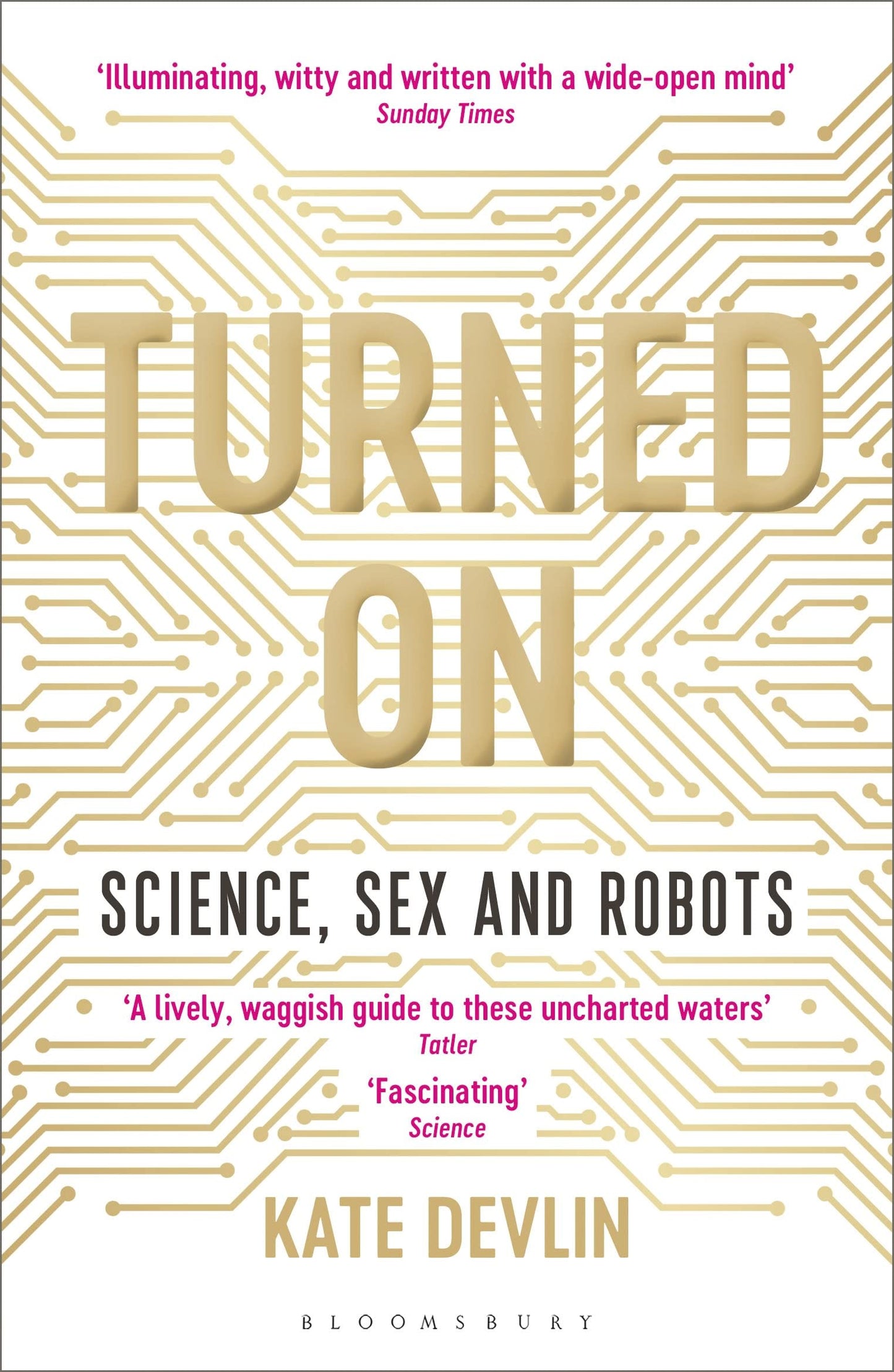 Turned on: Science, Sex and Robots