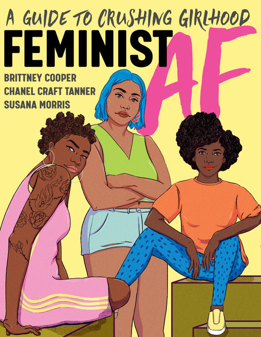 Feminist AF: A Guide to Crushing Girlhood book cover