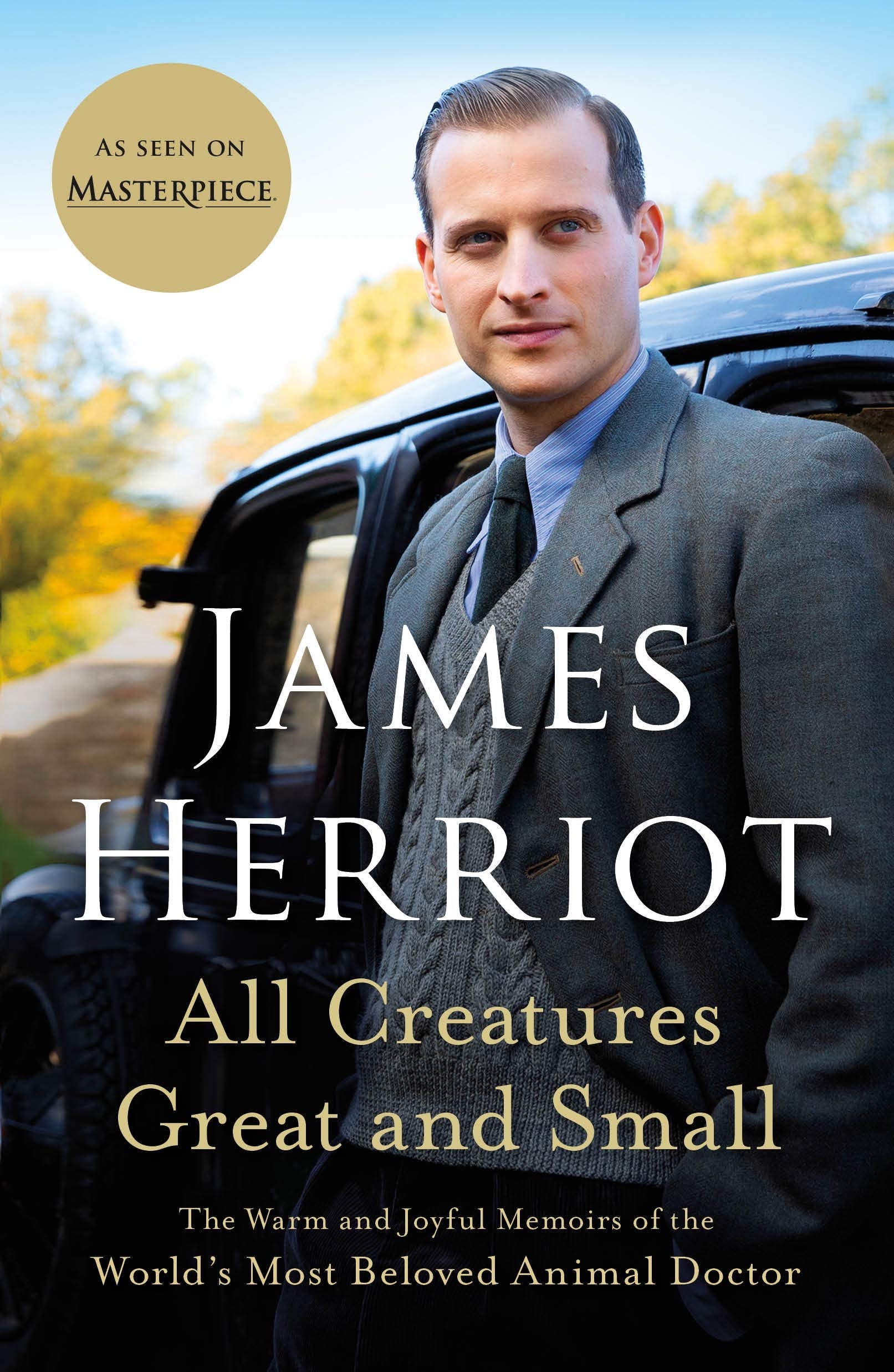 All Creatures Great and Small: The Warm and Joyful Memoirs of the World's Most Beloved Animal Doctor book cover