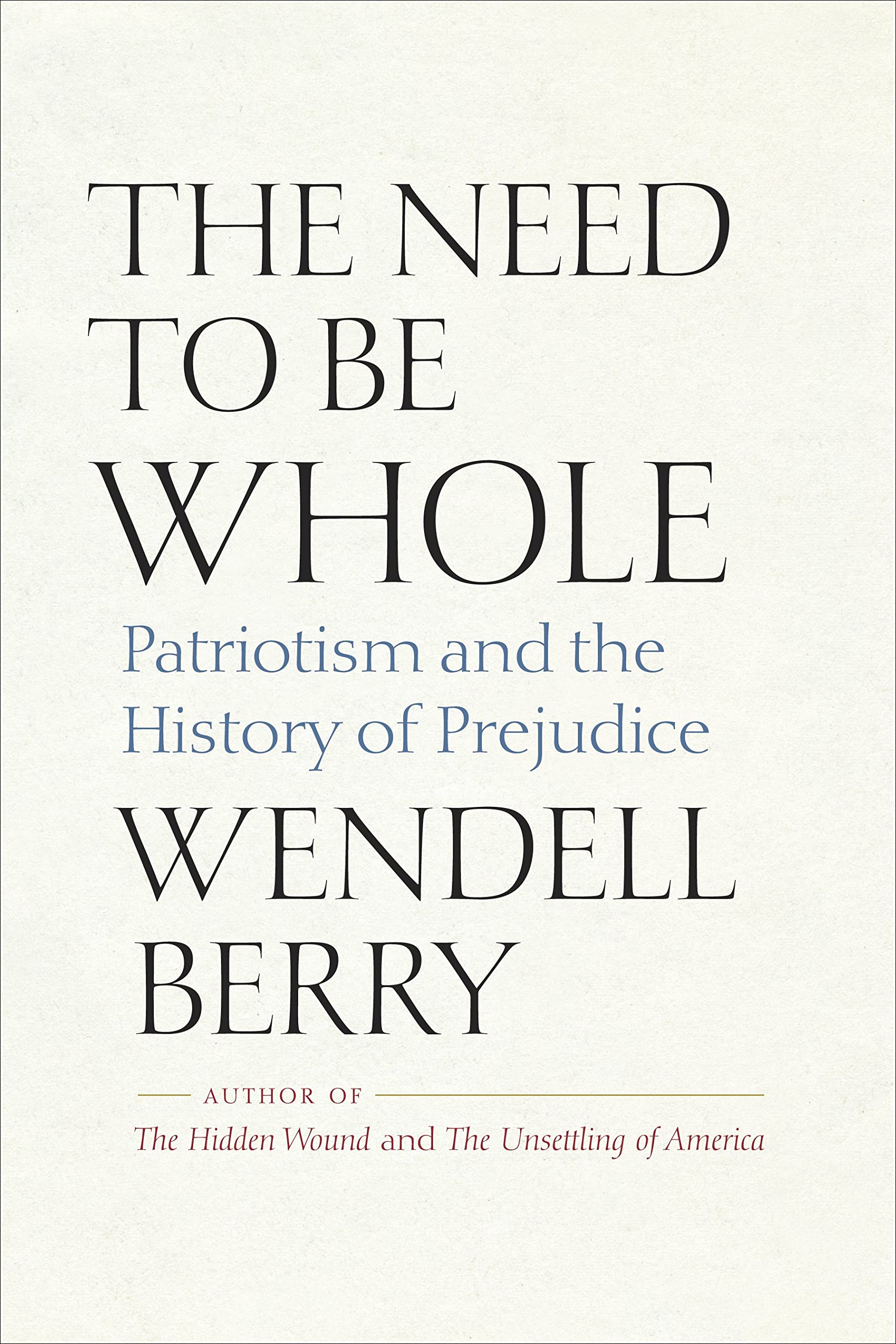 Need to Be Whole: Patriotism and the History of Prejudice book cover