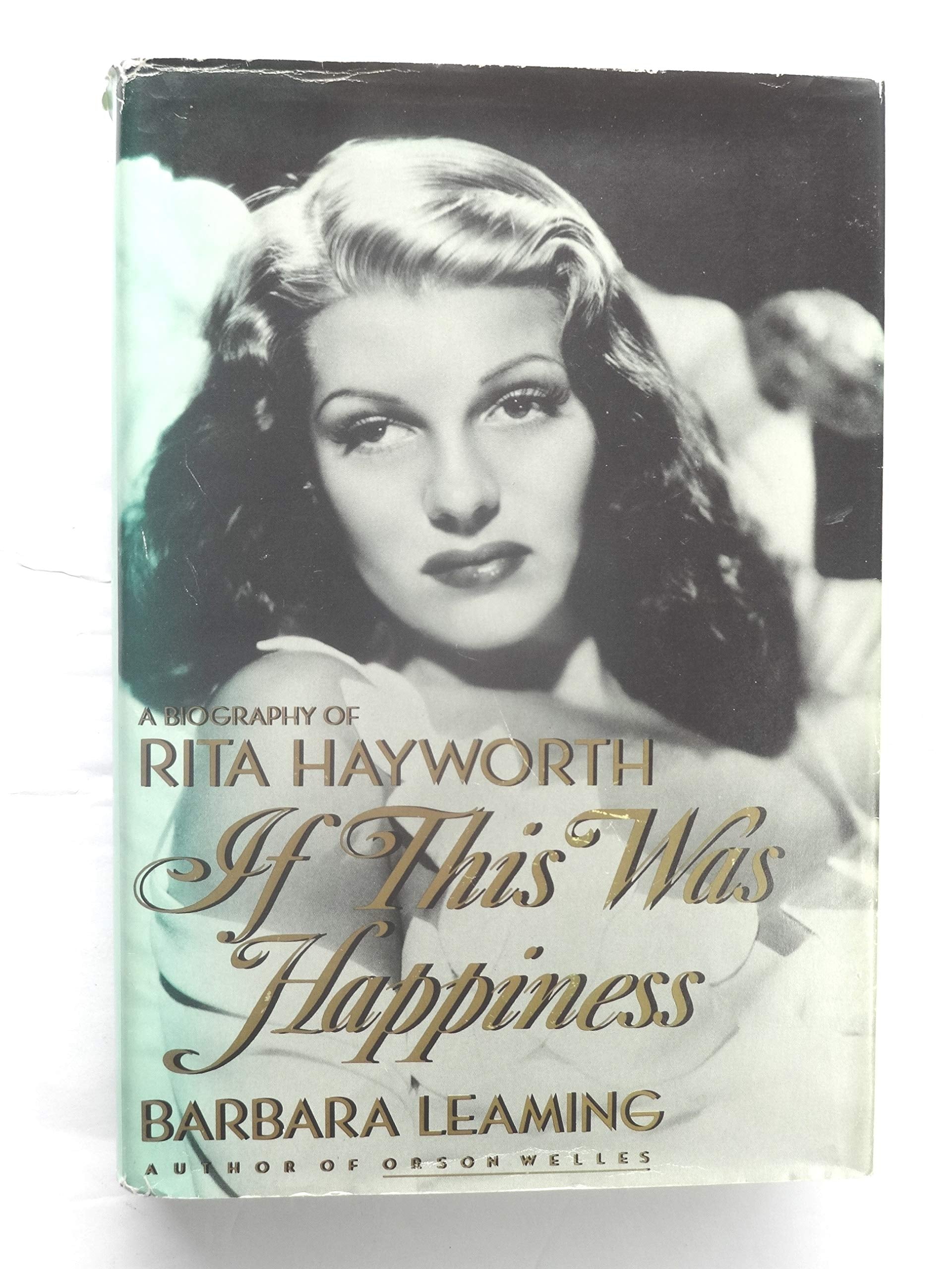 If This Was Happiness: A Biography of Rita Hayworth book cover
