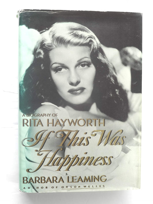 If This Was Happiness: A Biography of Rita Hayworth book cover