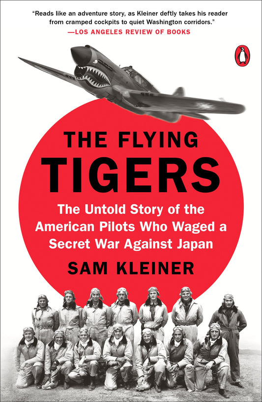 Flying Tigers: The Untold Story of the American Pilots Who Waged a Secret War Against Japan book cover
