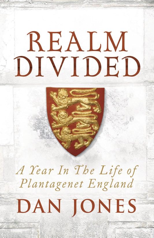 Realm Divided: A Year in the Life of Plantagenet England