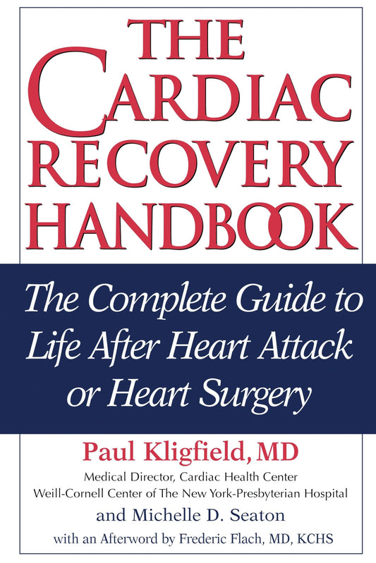 Cardiac Recovery Handbook: The Complete Guide to Life After Heart Attack or Heart Surgery book cover