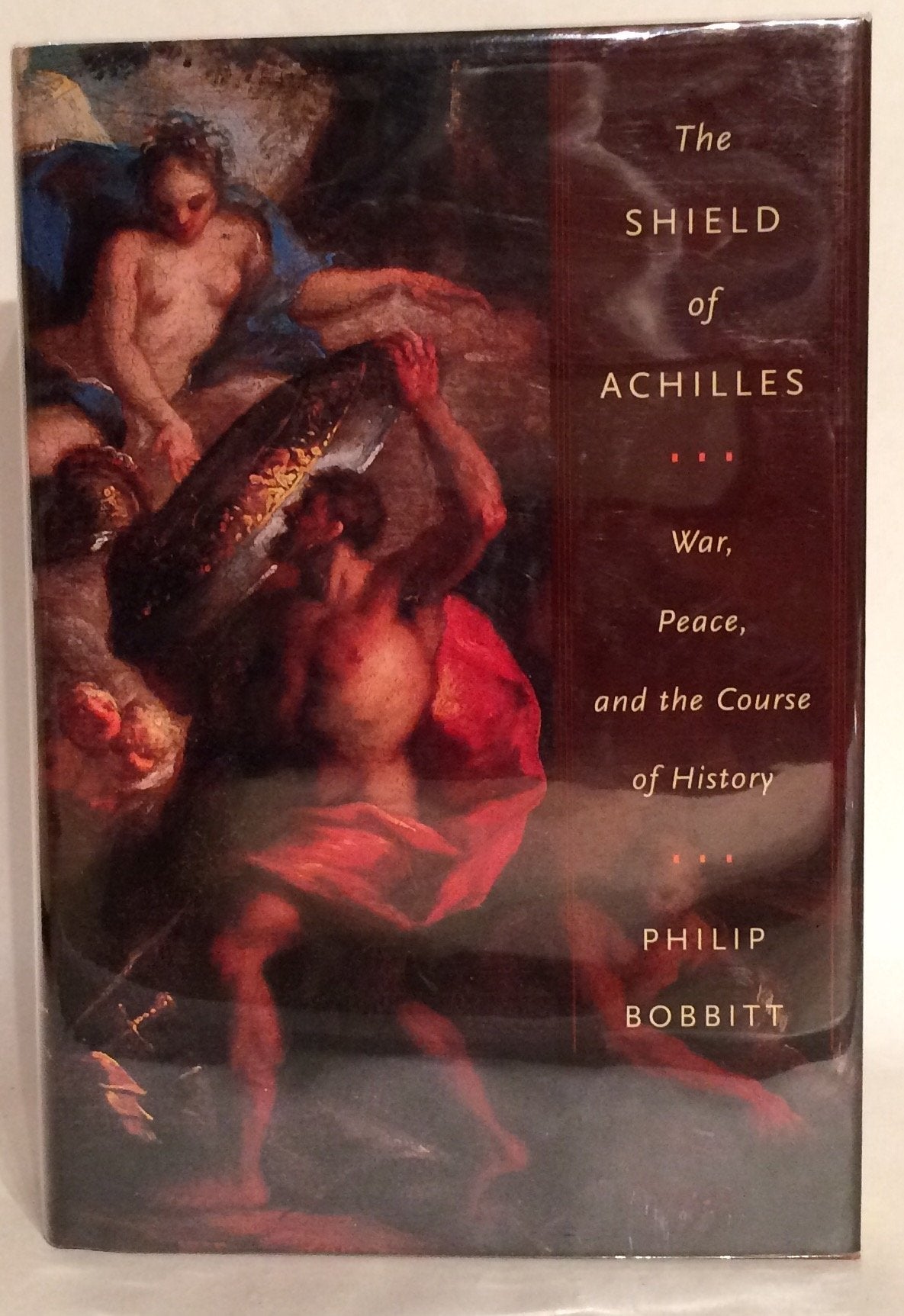 Shield of Achilles: War, Peace, and the Course of History