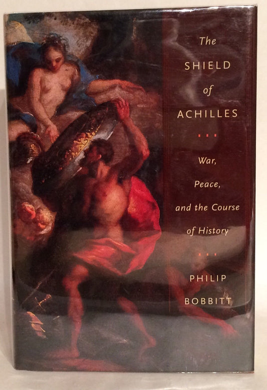 Shield of Achilles: War, Peace, and the Course of History