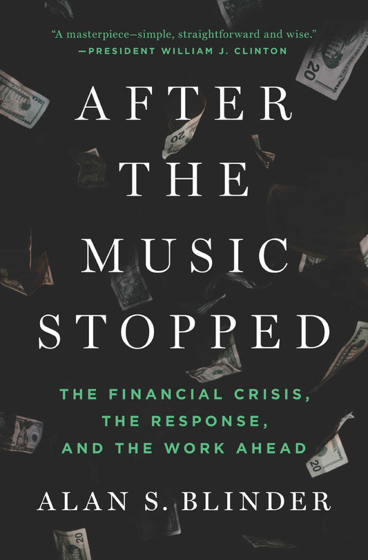After the Music Stopped: The Financial Crisis, the Response, and the Work Ahead book cover