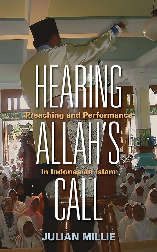 Hearing Allah's Call: Preaching and Performance in Indonesian Islam book cover