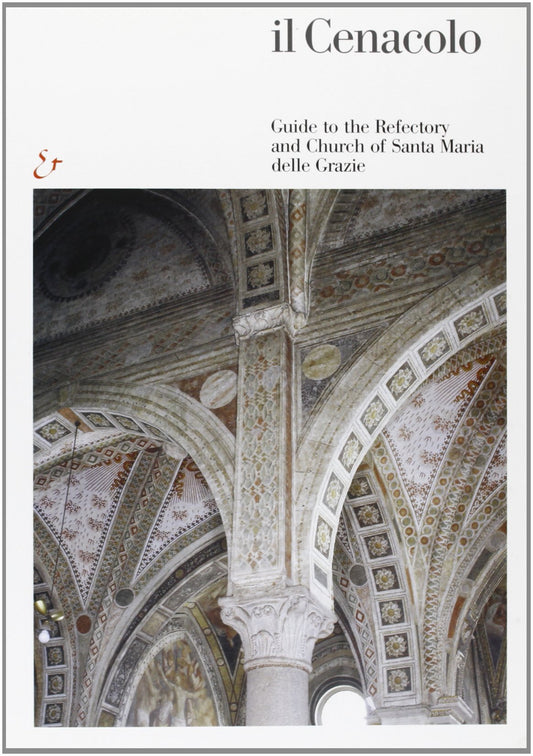 Il Cenacolo: Guide to the Refectory and Church of Santa Maria delle Grazie book cover