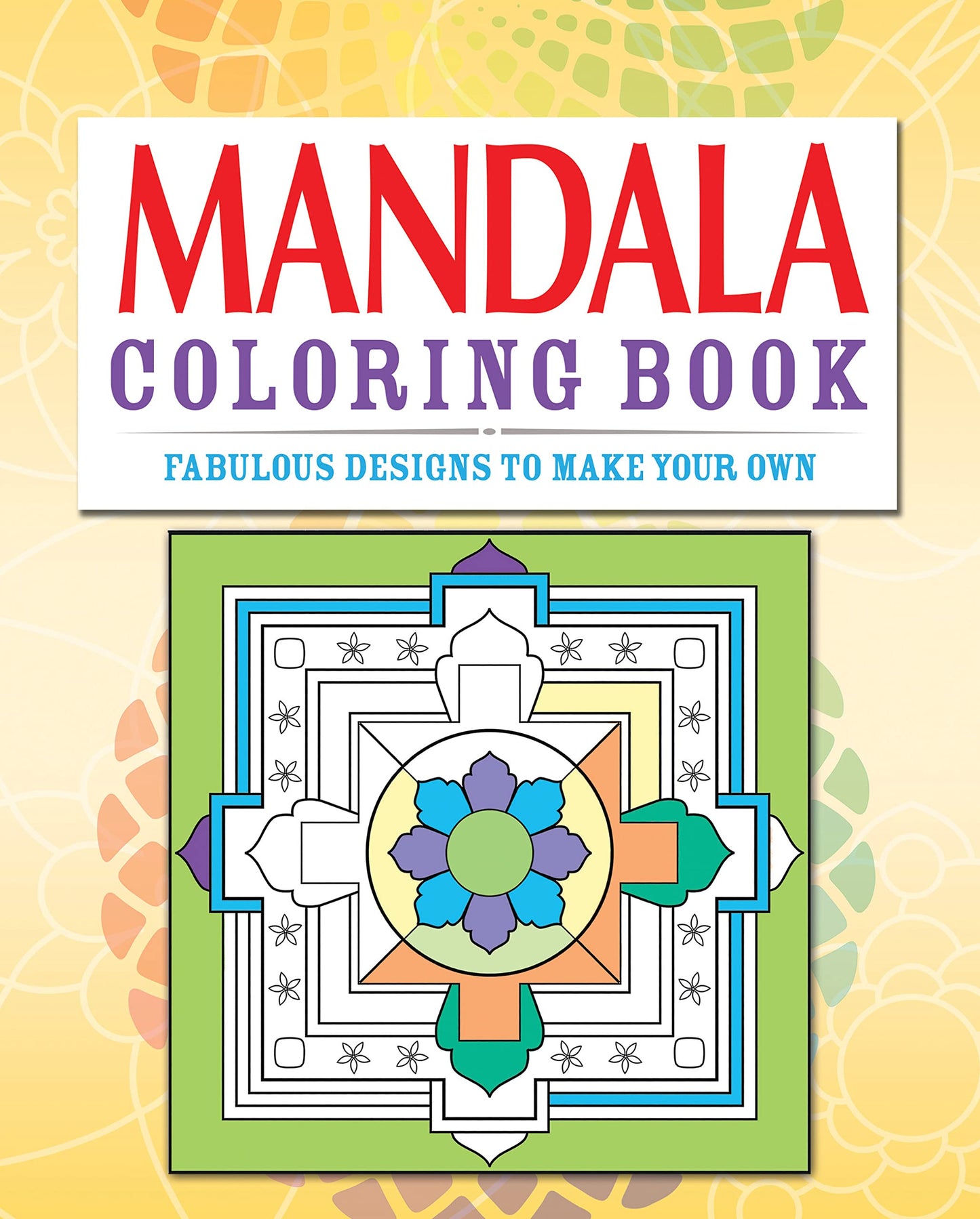 Mandala Coloring Book: Over 70 Fabulous Designs to Color in