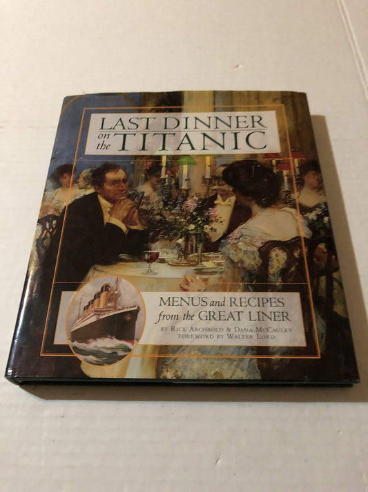 Last Dinner on the Titanic Menus and Recipes from the Great Liner book cover