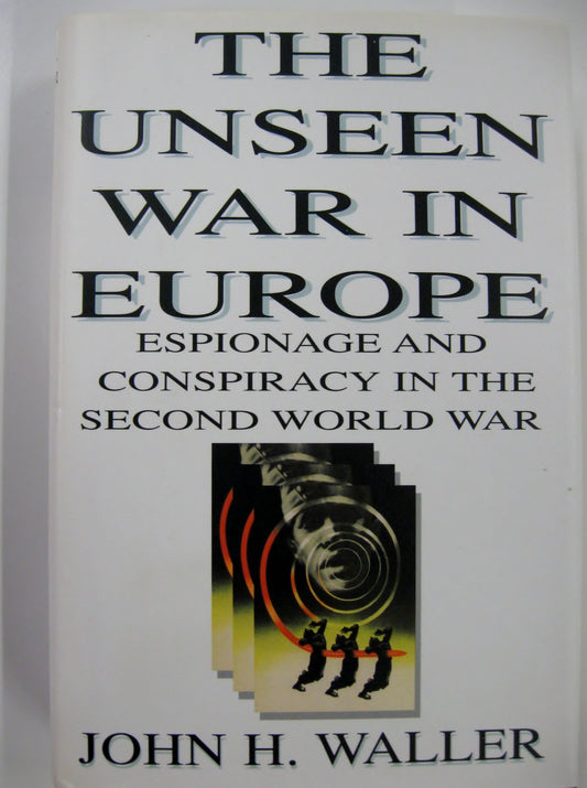 Unseen War in Europe: Espionage and Conspiracy in the Second World War book cover